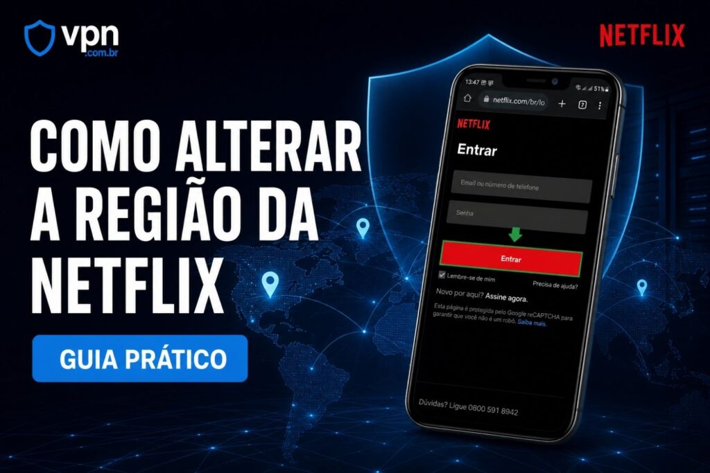 Como alterar a região da Netflix