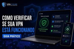 Como verificar se sua VPN está funcionando