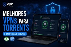 Melhores VPNs para Torrents